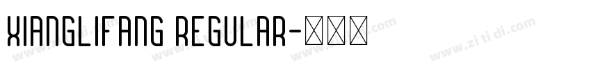 xianglifang Regular字体转换